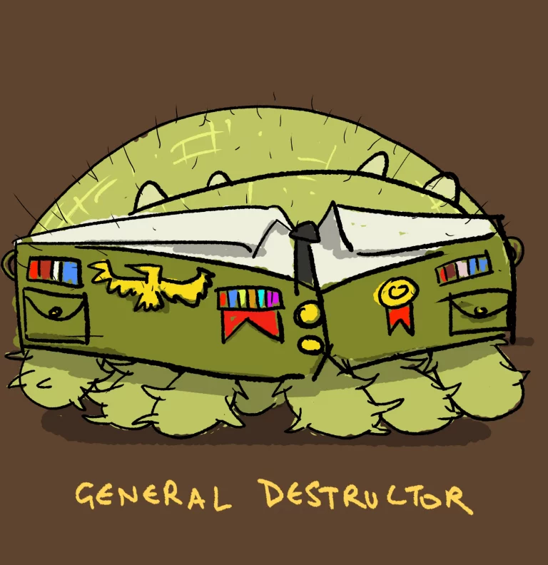 A grumpy green bug in a military uniform covered in medals: the General Destructor